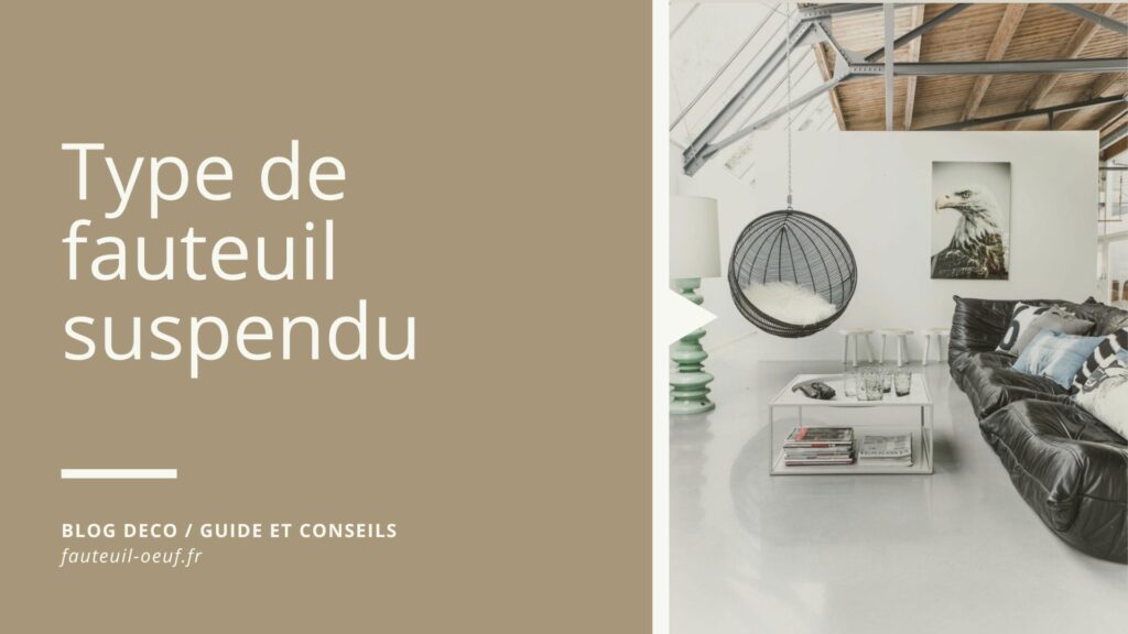 Tous les types de fauteuils suspendus | Guide & Conseils